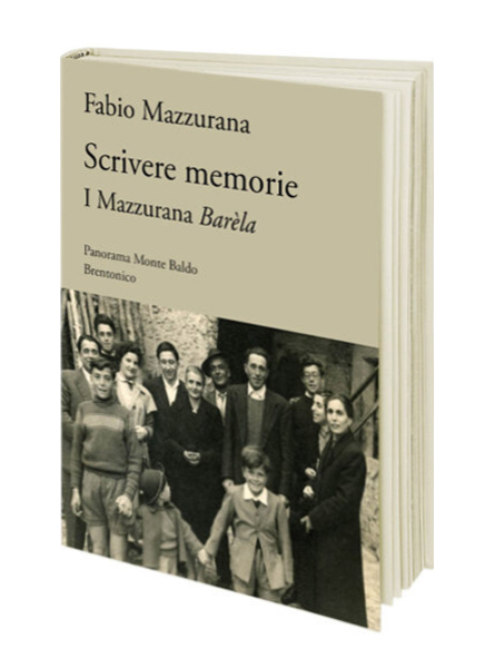 Copertina del volume: Fabio Mazzurana, Scrivere Memorie. I Mazzurana Barèla